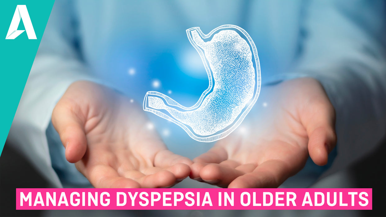 Managing Dyspepsia in Older Adults